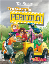 Tea Sisters in pericolo! Ediz. illustrata