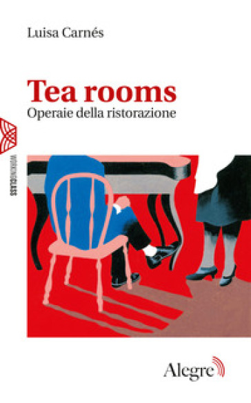 Tea rooms. Operaie della ristorazione - Luisa Carnés
