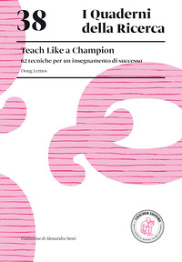 Teach like a champion. 62 tecniche per un insegnamento di successo - Doug Lemov