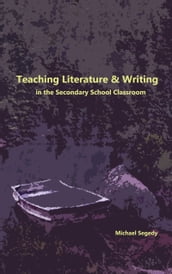 Teaching Literature & Writing in the Secondary School Classroom