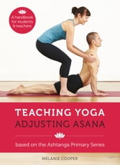 Teaching Yoga, Adjusting Asana