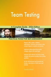Team Testing A Complete Guide - 2024 Edition