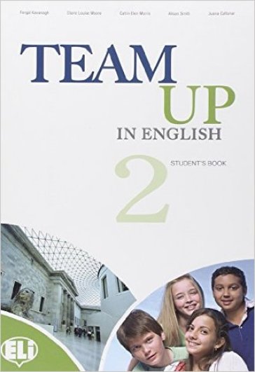 Team up in english. Student's book. Con espansione online. Per la Scuola media. 2. - Kavanagh - Morris - Moore