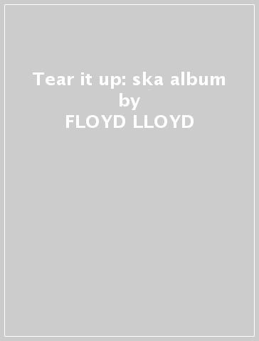 Tear it up: ska album - FLOYD LLOYD