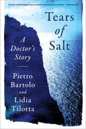 Tears of Salt: A Doctor s Story of the Refugee Crisis