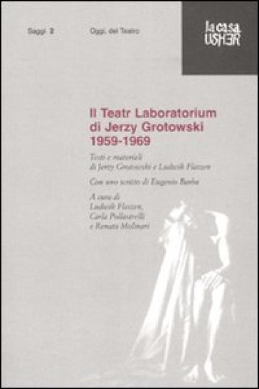 Il Teatr Laboratorium. Materiali 1959-1969 - Jerzy Grotowski