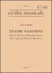 Teatri nascosti. Gesto, segno e drammaturgia nell opera di Sylvano Bussotti