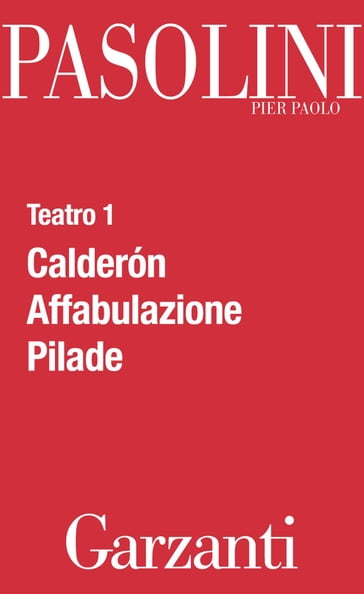 Teatro 1 (Calderón - Affabulazione - Pilade) - Pier Paolo pasolini