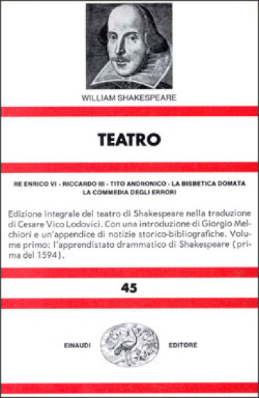 Teatro. 1.Re Enrico VI-Riccardo III-Tito Andronico-La bisbetica domata-La commedia degli errori - William Shakespeare