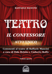 Teatro. 4: Il confessore. Atto unico
