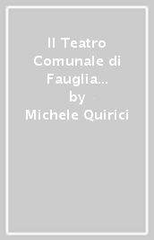 Il Teatro Comunale di Fauglia (1852-2014)