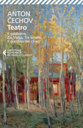 Teatro: Ivanov-Il gabbiano-Zio Vanja-Tre sorelle-Il giardino dei ciliegi