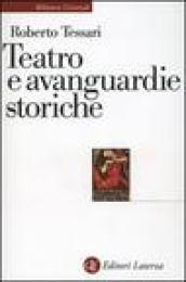 Teatro e avanguardie storiche. Traiettorie dell eresia