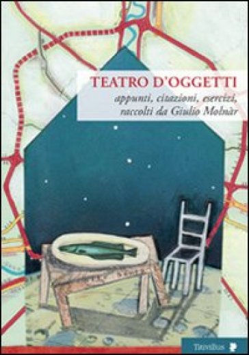 Teatro d'oggetti. Appunti, citazioni, esercizi - Giulio Molnár