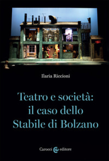 Teatro e società: il caso dello stabile di Bolzano - Ilaria Riccioni