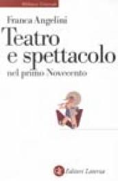 Teatro e spettacolo nel primo novecento