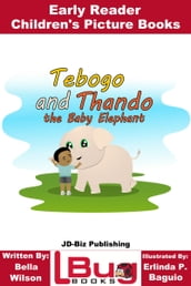 Tebogo and Thando the Baby Elephant: Early Reader - Children s Picture Books