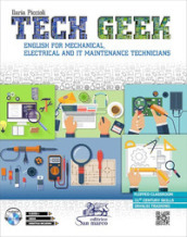 Tech geek. English for mechanical, electrical and IT maintenance technicians. Con CD-Audio