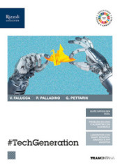 #Techgeneration. Per le Scuole superiori. Con e-book. Con espansione online