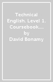 Technical English. Level 1. Coursebook. Per le Scuole superiori. Con e-book. Con espansione online. Vol. 1