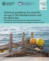 Technical Guidelines for Scientific Surveys in the Mediterranean and the Black Sea: Procedures and Sampling for Demersal (Bottom and Beam) trawl Surveys and Pelagic Acoustic Surveys