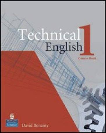 Technical english. Course book. Per le Scuole superiori. 3.