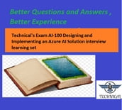 Technical s Exam AI-100 Designing and Implementing an Azure AI Solution interview learning set