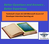 Technical s Exam AZ-220 Microsoft Azure IoT Developer interview learning set
