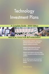 Technology Investment Plans A Complete Guide - 2020 Edition