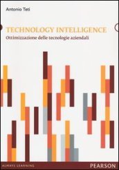 Technology intelligence. Ottimizzazione delle tecnologie aziendali