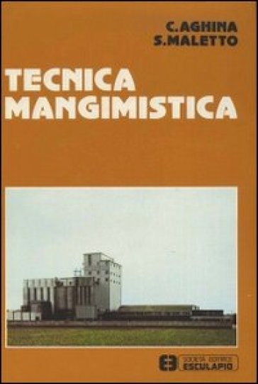 Tecnica mangimistica - Silvano Maletto - Cesare Aghina