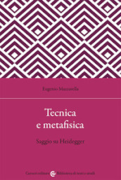 Tecnica e metafisica. Saggio su Heidegger