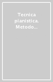 Tecnica pianistica. Metodo (La). Vol. 10