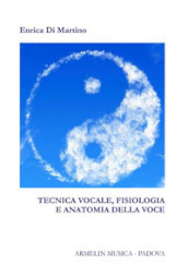 Tecnica vocale. Fisiologia e anatomia della voce