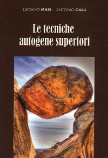 Tecniche autogene superiori - Luciano Masi - Antonio Galli