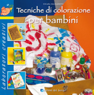 Tecniche di colorazione per bambini - Chiara Balzarotti