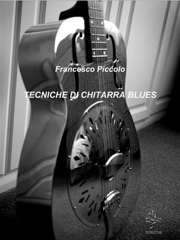Tecniche di Chitarra Blues - Francesco Piccolo