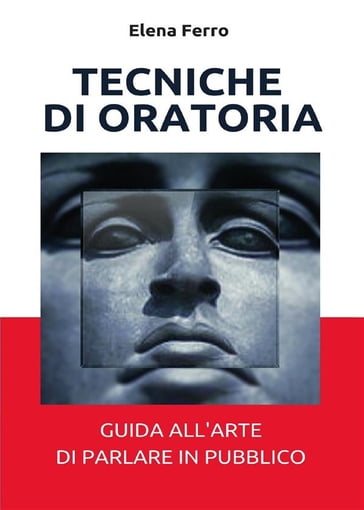 Tecniche di oratoria - Elena Ferro