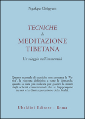 Tecniche di meditazione tibetana. Un viaggio nell