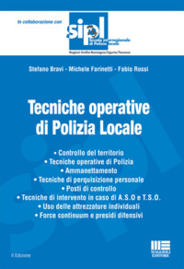 Tecniche operative di polizia locale - Stefano Bravi - Michele Farinetti - Fabio Rossi