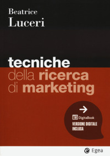 Tecniche della ricerca di marketing. Con Digitabook - Beatrice Luceri