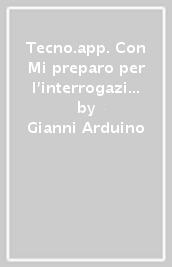 Tecno.app. Con Mi preparo per l interrogazione e Design. Per la Scuola media. Con ebook. Con espansione online. Vol. A-B1-B2-B3: Disegno-Settori produttivi