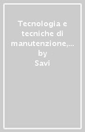 Tecnologia e tecniche di manutenzione, di installazione e di diagnostica. Per le Scuole superiori. Con e-book. Con espansione online. Vol. 1