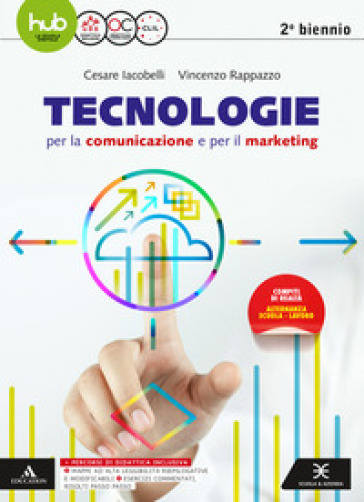 Tecnologie per la comunicazione e per il marketing. Per il secondo biennio degli Ist. tecnici e professionali. Con e-book. Con espansione online - Cesare Iacobelli | 
