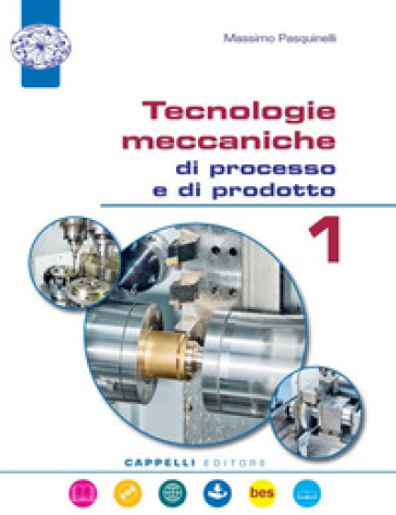 Tecnologie meccaniche di processo e prodotto. Per il triennio degli Ist. tecnici. Con ebook. Con espansione online. Vol. 3 - Massimo Pasquinelli