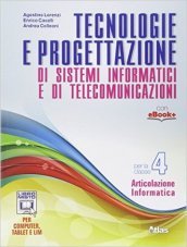 Tecnologie e progettazione di sistemi informatici e telecomunicazioni. Per gli Ist. tecnici. Con e-book. Con espansione online. Vol. 4