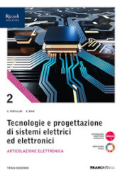 Tecnologie progettazione sistemi elettrici ed elettronici. Per le Scuole superiori. Con e-book. Con espansione online. Vol. 2: Articolazione Elettronica