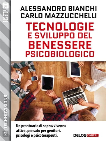 Tecnologie e sviluppo del benessere psicobiologico - Alessandro Bianchi - Carlo Mazzucchelli