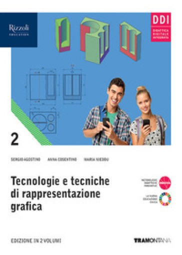 Tecnologie e tecniche di rappresentazione grafica. Per le Scuole superiori. Con e-book. Con espansione online. Vol. 2 - Sergio Agostino - Anna Cosentino - Maria Nieddu