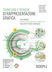 Tecnologie e tecniche di rappresentazione grafica. Per l indirizzo agraria, agroalimentare, agroindustria degli istituti tecnic. Per gli Ist. tecnici e professionali. Con e-book. Con espansione online